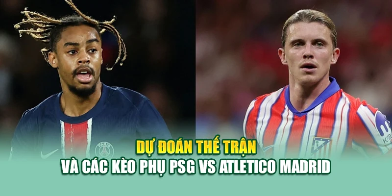 Soi Kèo Bóng Đá PSG Vs Atletico Madrid 16/6 Tại m88dkiu.com 3 Dự đoán thế trận và các kèo phụ PSG vs Atletico Madrid