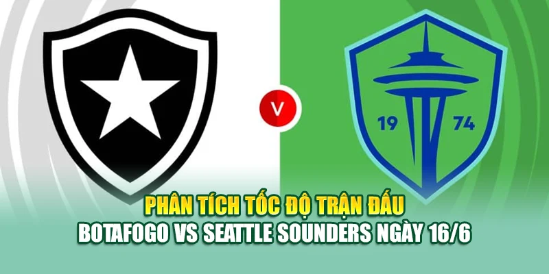 Soi Kèo Bóng Đá Botafogo Vs Seattle Sounders Cùng m88dkiu.com 2 Phân tích tốc độ trận đấu Botafogo vs Seattle Sounders ngày 16/6
