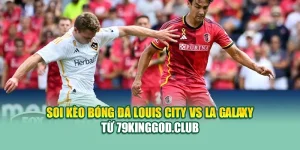 Soi Kèo Bóng Đá Louis City Vs LA Galaxy Từ m88dkiu.com