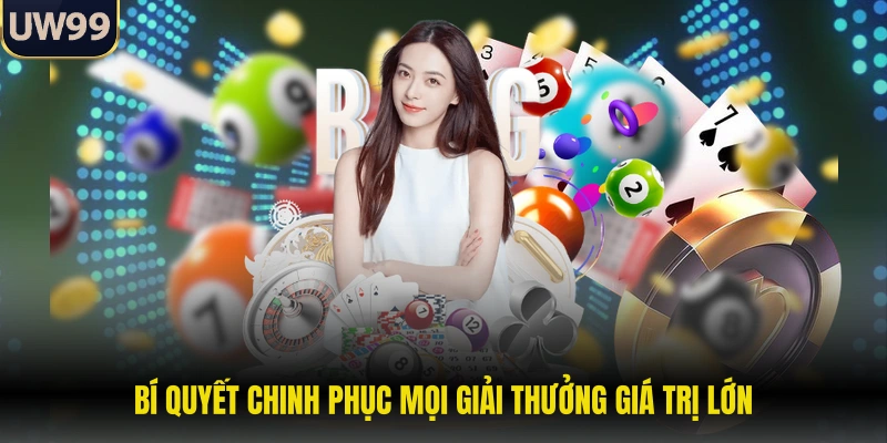 Bí quyết chinh phục mọi giải thưởng giá trị lớn
