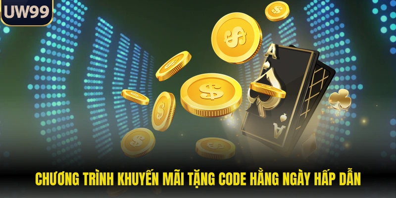Chương trình khuyến mãi tặng code hằng ngày hấp dẫn