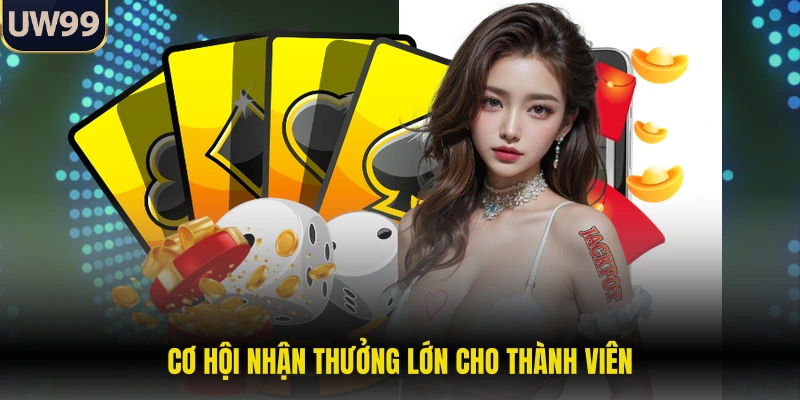 Cơ hội nhận thưởng lớn cho thành viên
