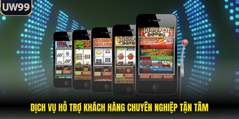 Dịch vụ hỗ trợ khách hàng chuyên nghiệp tận tâm