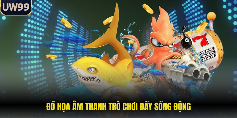 Đồ họa âm thanh trò chơi đầy sống động