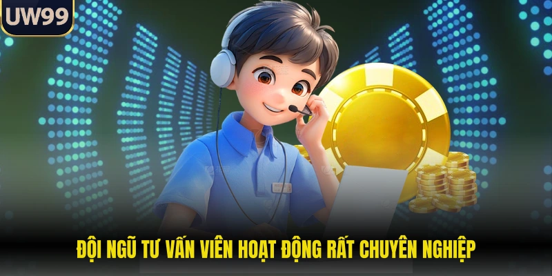Đội ngũ tư vấn viên hoạt động rất chuyên nghiệp