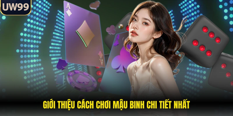 Giới thiệu cách chơi mậu binh chi tiết nhất