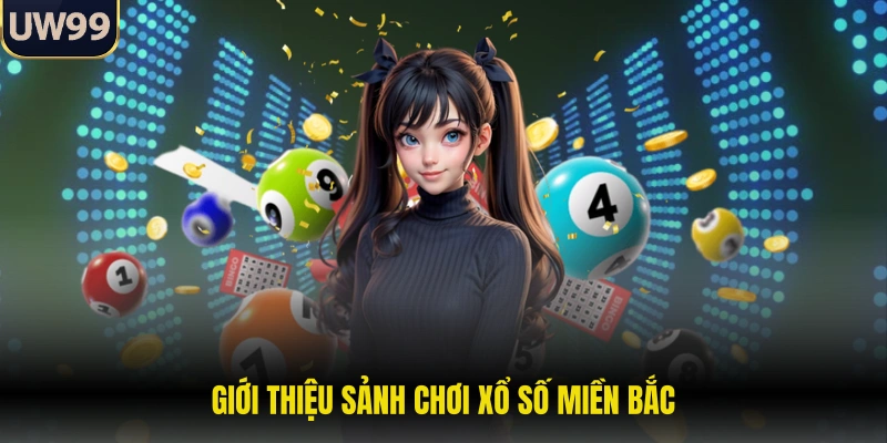 Giới thiệu sảnh chơi xổ số miền Bắc