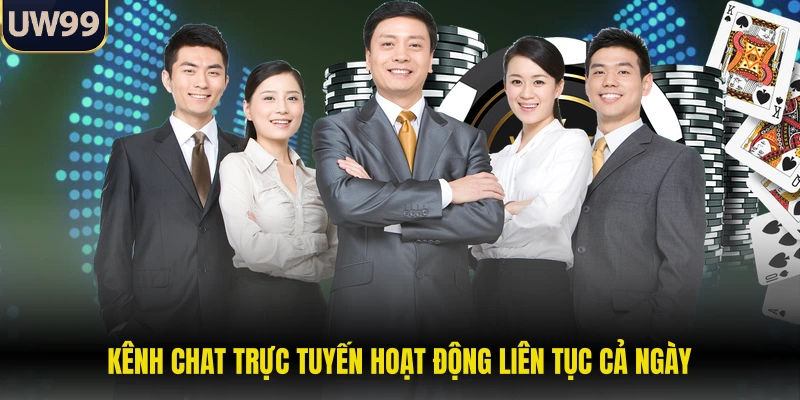 Kênh chat trực tuyến hoạt động liên tục cả ngày