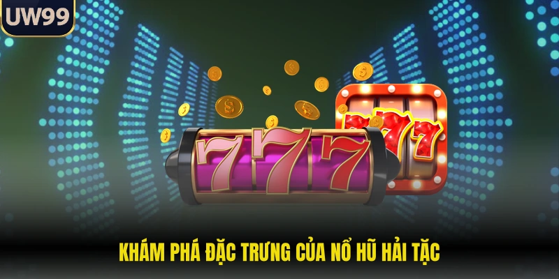 Khám phá đặc trưng của nổ hũ hải tặc 