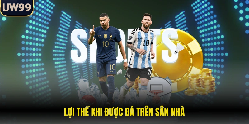 Lợi thế khi được đá trên sân nhà