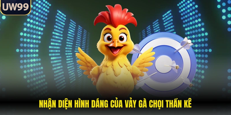 Nhận diện hình dáng của vảy gà chọi thần kê 