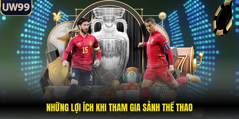 Những lợi ích khi tham gia sảnh thể thao