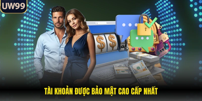 Tài khoản được bảo mật cao cấp nhất