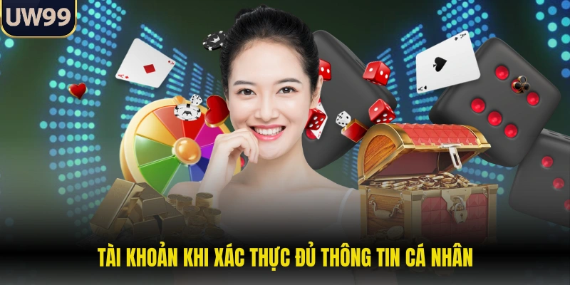 Tài khoản khi xác thực đủ thông tin cá nhân