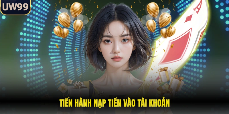 Tiến hành nạp tiền vào tài khoản
