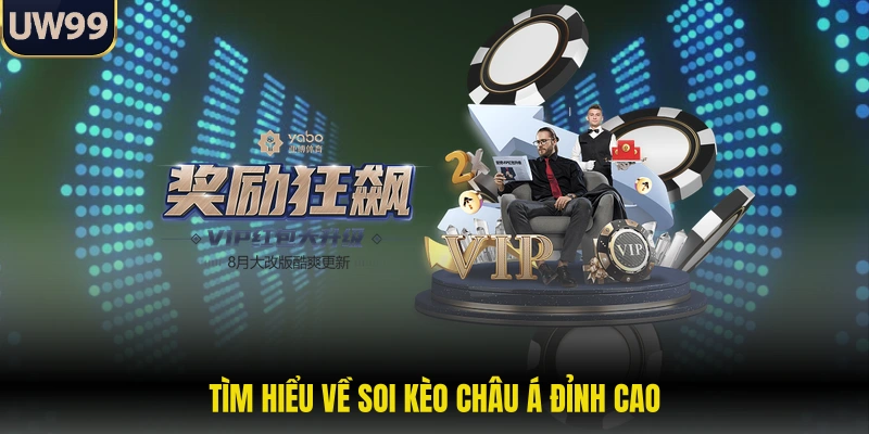 Tìm hiểu về soi kèo châu Á đỉnh cao