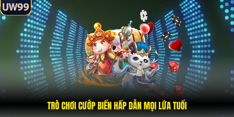 Trò chơi cướp biển hấp dẫn mọi lứa tuổi